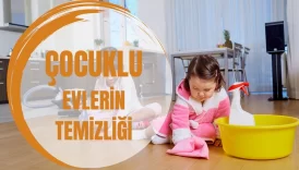 Çocuklu Evlerin Temizliği