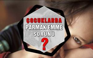 Çocuklarda Parmak Emme Sorunu
